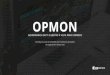 OPMON - OpServices TI · PARQUE TECNOLÓGICO. INDICADORES DO OPMON Estrutura física do OpMon: 2 nodos físicos do OpMon em cluster; 12 servidores Windows para robôs; 4 televisores
