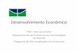 Desenvolvimento Econômico - José Luis Oreirojoseluisoreiro.com.br/site/link/b0834b60eabbaf8825... · Clássica do Desenvolvimento • A teoria do crescimento econômico e a teoria