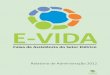 Relatório de Administração 2012 - E-VIDA · No ano de 2010 a E-VIDA foi constituída. Em janeiro de 2012 obteve o registro de Operadora de Plano de Saúde - OPS sob o número 41.873-4
