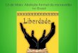 13 de Maio: Abolição formal da escravidão no Brasil...13 de maio e a luta antirracista Resistência Negra no Brasil e políticas para igualdade racial: I Fase: resistência africana