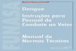New Dengue - Instruções para Pessoal de Combate ao Vetor · 2018. 5. 21. · No Brasil, hÆ referŒncias de epidemias por dengue desde 1923, em Niterói/RJ, sem confirmaçªo laboratorial