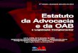 Estatuto da Advocacia - OAB-PI · ORDEM DOS ADVOGADOS DO BRASIL CONSELHO FEDERAL Estatuto da Advocacia e da OAB e Legislação Complementar EAOAB - Lei n. 8.906, de 4 de julho de