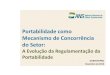 Portabilidade como Mecanismo de Concorrência do Setorans.gov.br/.../Sr_João_Matos...da_Portabilidade_DEZ_2016_V_30_11_20… · Ideias gerais para reflexão (Discutidas em GT em
