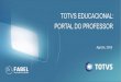 TOTVS EDUCACIONAL: PORTAL DO PROFESSORfabelnet.com.br/wordpress/wp-content/uploads/2019/...HOJE FALAREMOS SOBRE PORTAL DO PROFESSOR 1. PORTAL ACADÊMICO: 2. PROFESSOR: 1. Login 2