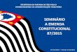New SEMINÁRIO A EMENDA CONSTITUCIONAL 87/2015 · 2019. 11. 7. · Emenda Constitucional 87/2015: Harmonização Início da vigência • Em 2015, sua aplicação ficou prejudicada,