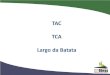 TAC TCA Largo da Batata - prefeitura.sp.gov.br · TCA_conceito Art. 2º O Termo de Compromisso Ambiental - TCA é o instrumento de gestão ambiental a ser elaborado no âmbito do