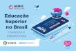 Educação Superior no Brasil - ABMES · Overview do Mercado no Brasil A região Sudeste é também a com maior número de docentes em exercício. O número de docentes na rede pública