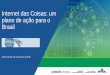 Internet das Coisas: um plano de ação para o Brasil€¦ · Grobo e SLC (50 a 400k ha) Adoção de alta tecnologia, com altos níveis de produtividade Expansão das áreas de açúcar