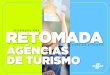 New RETOMADA Orientações para segura das atividades AGÊNCIAS … Sebrae/retomada... · 2020. 8. 3. · O turismo por sua característica de deslocar pessoas está entre os segmentos