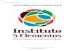 1 Relatório Institucional 2018 RELATÓRIO DE ATIVIDADES 2018 · 2019. 3. 14. · 4 Relatório Institucional 2018 Instituto 5 Elementos – Educação para a Sustentabilidade 2. Políticas