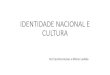 Cultura e Identidade Nacional - SUZANA LUZ€¦ · Em um indivíduo, o nível de identidade nacional vai depender da ... Oswald de Andrade Poesia Pau Brasil; Manifesto Antropofágico