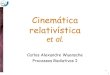 Cinem£Œtica relativ£­stica et al. - alex/Ensino/cursos/proc_radI/aula_PR1_cinematica...¢  Cinem£Œtica
