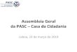 Assembleia Geral da PASC – Casa da Cidadania€¦ · – Casa da Cidadania, para o triénio 2019-2021, declarando sob compromisso de honra desempenhar os respeGvos cargos com dedicação