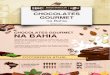 CHOCOLATES GOURMET NA BAHIA - m.sebrae.com.br Sebrae/UFs/BA/Artigos/2BIC/2BI… · CHOCOLATES GOURMET na Bahia Entende-se por chocolate gourmet um produto feito com ingre-dientes