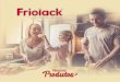 friolack-catalogo digitalfriolack.com.br/wp-content/uploads/2018/12/friolack-catalogo-digital... · ideal Para o café da manha e culináría ern geral. Sua textura e um sabor levemente