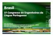 1º Congresso de Engenheiros da Língua Portuguesa · renováveis com baixa emissão de carbono GERAÇÃO DE ENERGIA ELÉTRICA Usinas a leiloar –2011-2014 21 UHEs –15,5 mil MW