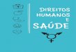 DIREITOS HUMANOSkoinonia.org.br/.../05/...direitos_humanos_e_saude.pdfDireitos Humanos e Cidadania. Em mais de 450 dias de convivência, o Programa buscou oferecer para essas cidadãs