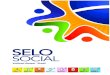 Caderno de Apresentação - Selo Social - A4€¦ · As organizaçöes certificadas utilizam a marca do Se10 Social em seus produtos e serviços como símbolo do seu compromisso com