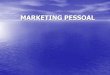 MARKETING PESSOAL - Portal IDEA · MARKETING PESSOAL Author: leandro Created Date: 7/11/2017 3:10:12 PM 