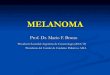 MELANOMA - smiba.org.ar · Estados Unidos recibirán un diagnóstico de melanoma y que cerca de 6850 morirán por esta enfermedad. n En Argentina, se diagnostican por año, más de