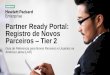 Partner Ready Portal: Registro de Novos Parceiros Tier 2€¦ · –Listar os passos e guiar novos parceiros e usuários de um novo parceiro na América Latina (LAR) em como se registrar