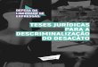 TESES JURÍDICAS PARA A DESCRIMINALIZAÇÃO DO DESACATO · defesa da liberdade de expressÃo: teses jurÍdicas para a descriminalizaÇÃo do desacato 0. capa.indd 1 07/04/17 13:38