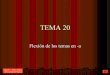 TEMA 20 - um.es 20.pdf · 3 Miguel E. Pérez Molina Universidad de Murcia Generalidades zsustantivos masculinos y femeninos zen ide., indistinción genérica en la flexión zgriego