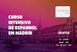 CURSO INTENSIVO DE ESPANHOL EM MADRID - UniSociesc de experi£¾ncias internacionais. O programa de 2