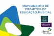 MAPEAMENTO DE PROJETOS DE EDUCAÇÃO MUSICALbrasildetuhu.com.br/wp-content/uploads/2017/03/Resultado-Mapea… · Atendimento exclusivamente gratuito é predominante ... Saxofone 31%