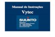 Manual de Instruções Vytec - Suunto · 2009. 11. 25. · O manômetro de pressão do cilindro e as partes do produto usadas para medir a pressão do mesmo encontram-se com as exigências