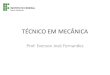 TÉCNICO EM MECÂNICA - joinville.ifsc.edu.brjoinville.ifsc.edu.br/~everson.jose/GQL/AULA 1 GQL.pdf · procedimentos de instalação e de manutenção mecânica de máquinas e equipamentos