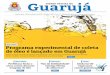 Guarujá DIÁRIO OFICIAL DE · 2019. 12. 11. · óleo, que pretende atuar nos bairros das Astúrias, Tombo e Guaiúba nos próximos 90 dias. A intenção da Prefeitura de Guarujá