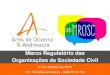 Marco Regulatório das Organizações da Sociedade Civil · 2016. 9. 5. · Arns de Oliveira & Andreazza –#MROSC QUEM SÃO AS ORGANIZAÇÕES DA SOCIEDADE CIVIL? - OSC (Art. 2º,
