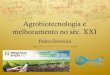 Agrobiotecnologia e melhoramento no séc. XXI · 2017. 4. 27. · Jatropha curcas Palawan Manihot esculenta (Cassava) Ricinus communis (Castor bean) Cajanus cajan (Pigeon pea) var