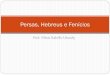Persas, Hebreus e Fen£­cio - HEBREUS Hebreus no Egito Panorama hist£³rico:-Hebreus e eg£­pcios conviveram
