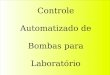 Controle Automatizado de Bombas para LaboratórioBombas Para sistemas de análise em fluxo existem basicamente três tipos de sistemas para o bombeamento de líquidos que oferecem