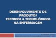 DESENVOLVIMENTO DE PRODUTOS TECNOS TECNOLÓGICOS NA ENFERMAGEM NA ENFERMAGEM-min.pdf · 8 - produtos/processos em sigilo t2 75 pontos 9 - produÇÃo de editoraÇÃo/editoria 10 -