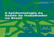 A Epidemiologia da Saúde do Trabalhador no Brasilbvsms.saude.gov.br/bvs/publicacoes/epidemiologia_saude...como modelo de desenvolvimento econômico para o Amazonas, pois dotada de