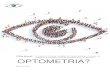 New Porquê OPTOMETRIA? · 2018. 2. 2. · por facilitar o desenvolvimento da Optometria a nível global e apoiar os Optometristas na promoção dos cuidados de saúde ocular e visuais