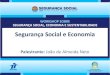 Segurança Social e Economia - INSS Angola€¦ · Segurança Social Segurança Social é um sistema de protecção social propiciada pelo Estado aos cidadãos, mediante medidas públicas,