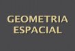 Geometria Plana Geometria Espacial · 2018. 6. 25. · Ponto P Características: Não possui ... Sua representação geométrica é indicada por letra do alfabeto grego. Com 3 pontos