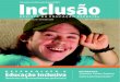 A Revista Inclusão tem como finalidade impulsionar e ...4 Inclusão: R. Educ. esp., Brasília, v. 4, n. 2, p. 4-6, jul./out. 2008 4 1. Revista Inclusão: A Política Na-cional de
