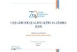 O QUADRO DE QUALIFICAÇÕES DA ZÂMBIA (ZQF) · 2020. 10. 19. · Acesso, Mobilidadee Progressão •Melhorara qualidadeda educaçãoe da formação Qualidade •Promoveroportunidadesde