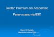 Gest££o Premium em Academias - Maniglia-WS...¢  2011. 11. 3.¢  Gest££o Premium em Academias Passo a