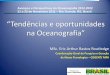 “Tendências e oportunidades na Oceanografia” · Universidade Federal do Pará – UFPA PA 2000 Universidade de São Paulo – USP SP 2002 Universidade Federal da Bahia – UFBA