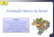 Fundação Banco do Brasil - FAECfaec.org.br/novo/wp-content/uploads/2012/06/Pec.Condetec... · 2013. 4. 25. · cartilha e DVD Manual PAIS 2006 Mobilização Brasil Avaliação FGV