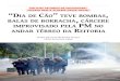 POLICIAL FALANDO DE EDUCADORA: “APERTA BEM A ALGEMA … · tem bomba de gás lacrimogêneo. O sr. vai fazer o Conselho mesmo as-sim?”. “Absurdo”. O reitor pareceu empalidecer
