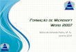 FORMAÇÃO DE MICROSOFT WORD 2007 - Weeblyicsf.weebly.com/uploads/1/2/6/4/12646189/formao_de_icsf_word_20… · Vistas do Documento • Modo Esquema de Impressão – O(s) documento(s)