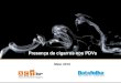 Presença de cigarros nos PDVs · 2018. 1. 10. · 114 padarias 106 bancas de revista/ jornal. • A amostra foi desenhada de forma a representar as zonas da cidade e os IDHs (Índices