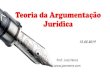 Teoria da Argumentação Jurídica 15.05 - Comunidades.net · Teoria da Argumentação Jurídica 15.05.2019 Author: José Neres Created Date: 5/15/2019 9:47:24 PM 